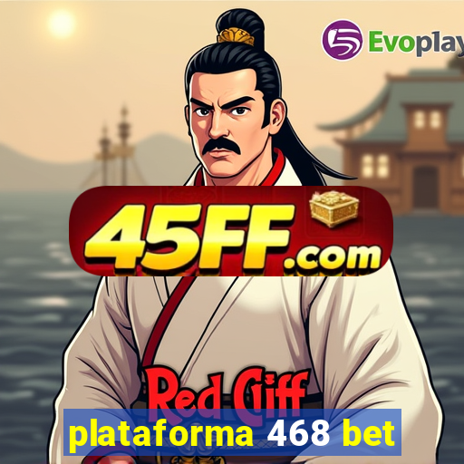 plataforma 468 bet
